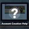 Account Creation Help